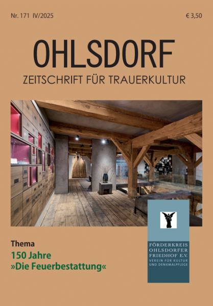 Schwerpunkt: 150 Jahre "Die Feuerbestattung" - Ohlsdorf-Zeitschrift für Trauerkultur Nr. 171/IV 2025